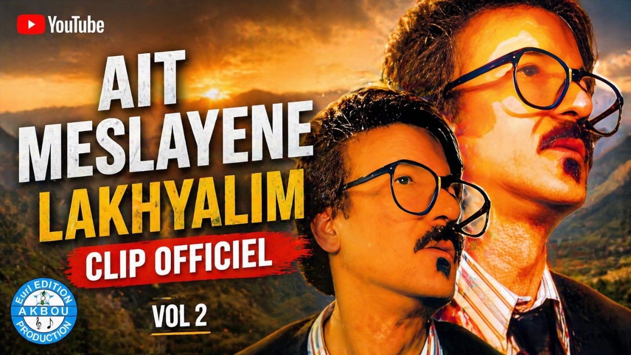Ait Meslayene - Lakhyalim (Clip Officiel)