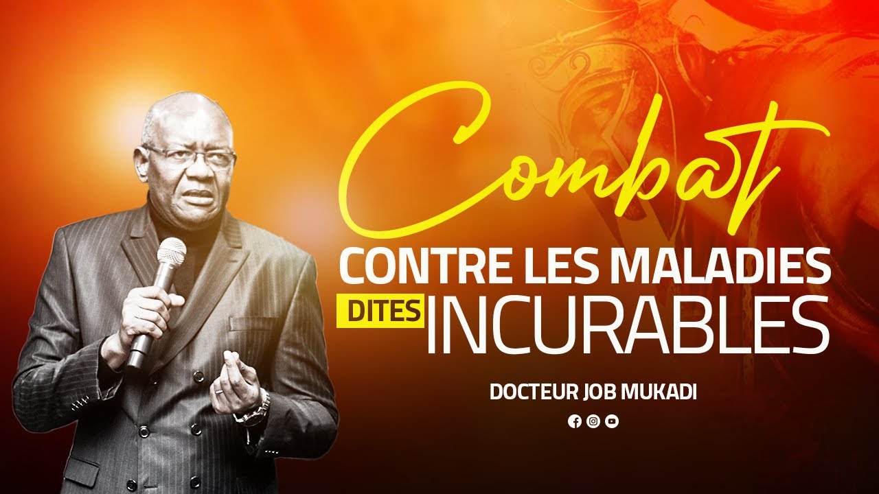 THEME: COMBAT CONTRE LES MALADIES DITES INCURABLE AVEC LE DR JOB MUKADI