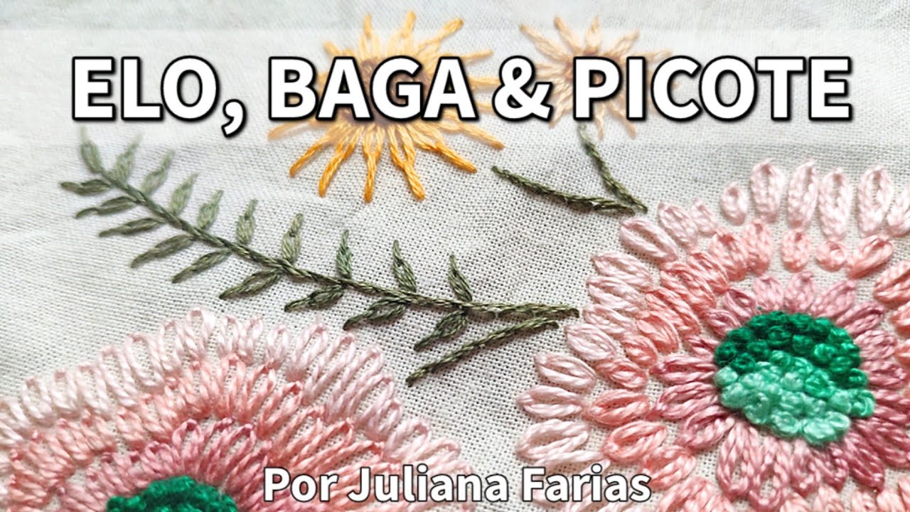 Pontos de bordado: ELO, BAGA & PICOTE