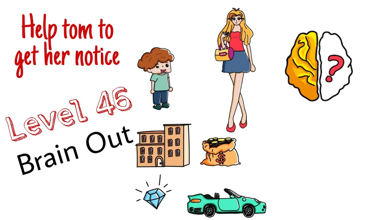 Brain Out Level 46-Help tom to get her notice Walkthrough solution