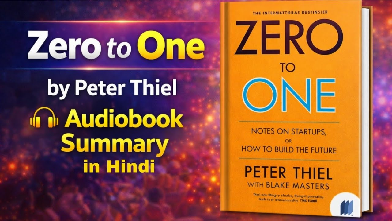 Zero to One Hindi Summary | Peter Thiel Book Explained | Startups, Innovation & Monopoly Mindset