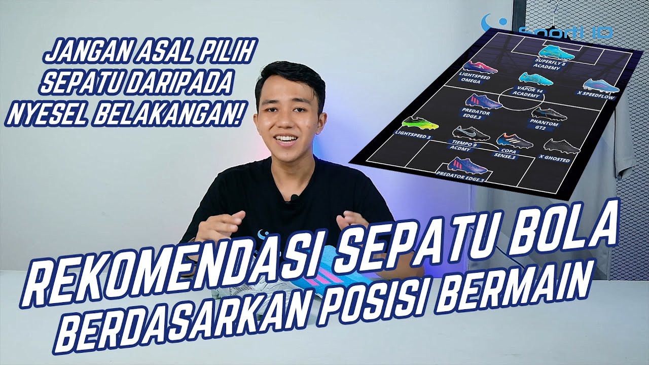 JANGAN ASAL PILIH SEPATU SOB! INI DIA REKOMENDASI SEPATU BOLA SESUAI POSISI BERMAIN!