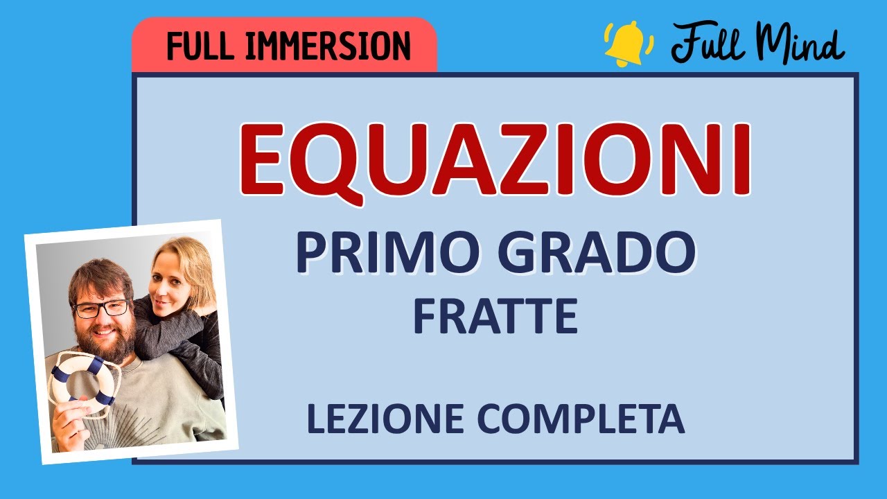 EQUAZIONI FRATTE: lezione individuale con TUTTI I PASSAGGI!