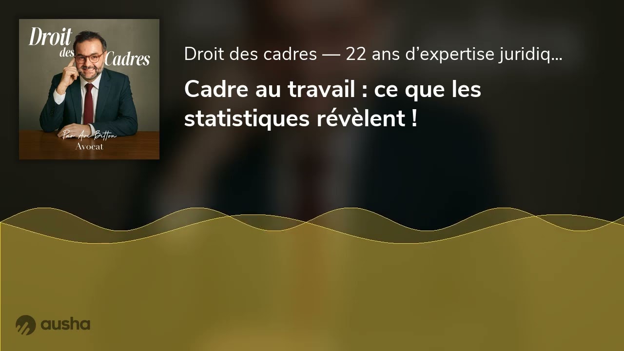 Cadre au travail : ce que les statistiques révèlent !
