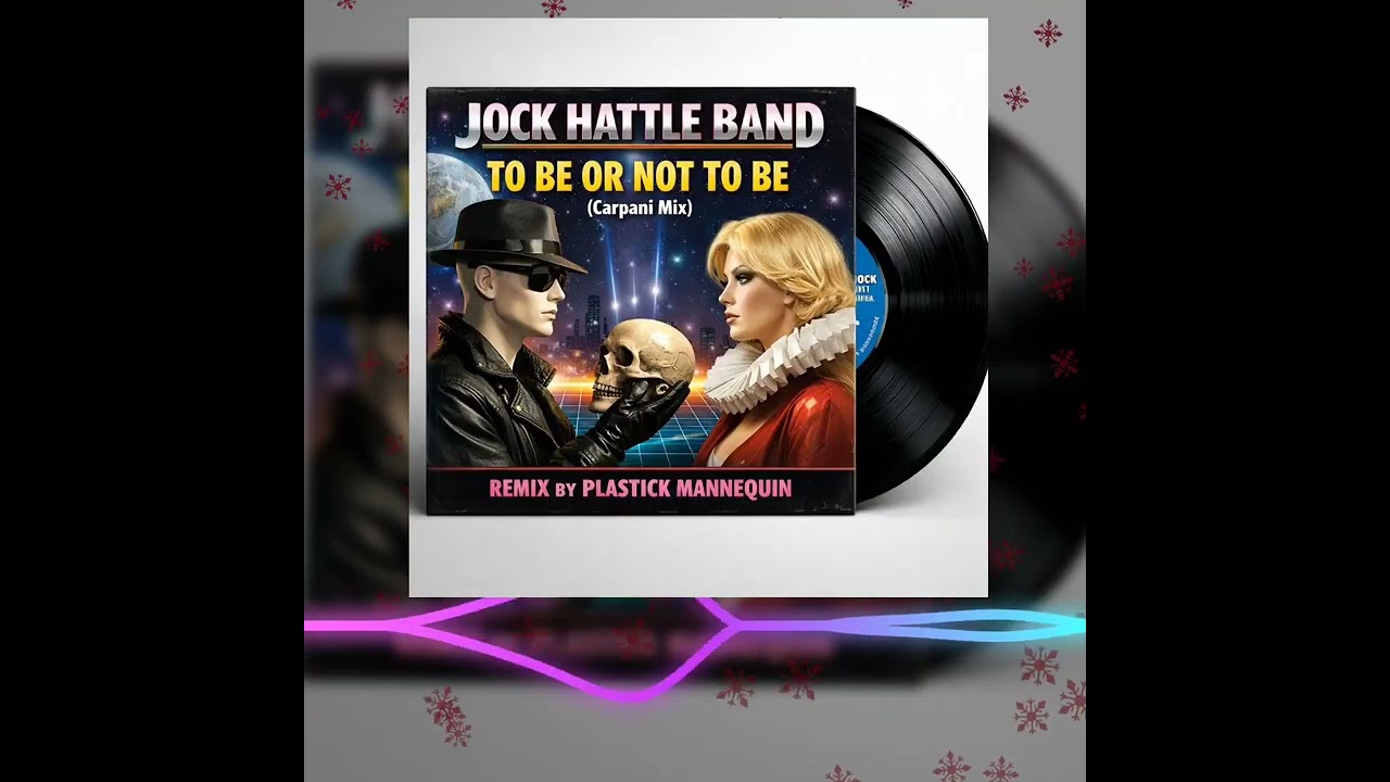 Jock Hattle Band -  To Be Or Not To Be (Carpani Mix  By Plastick Mannequin)