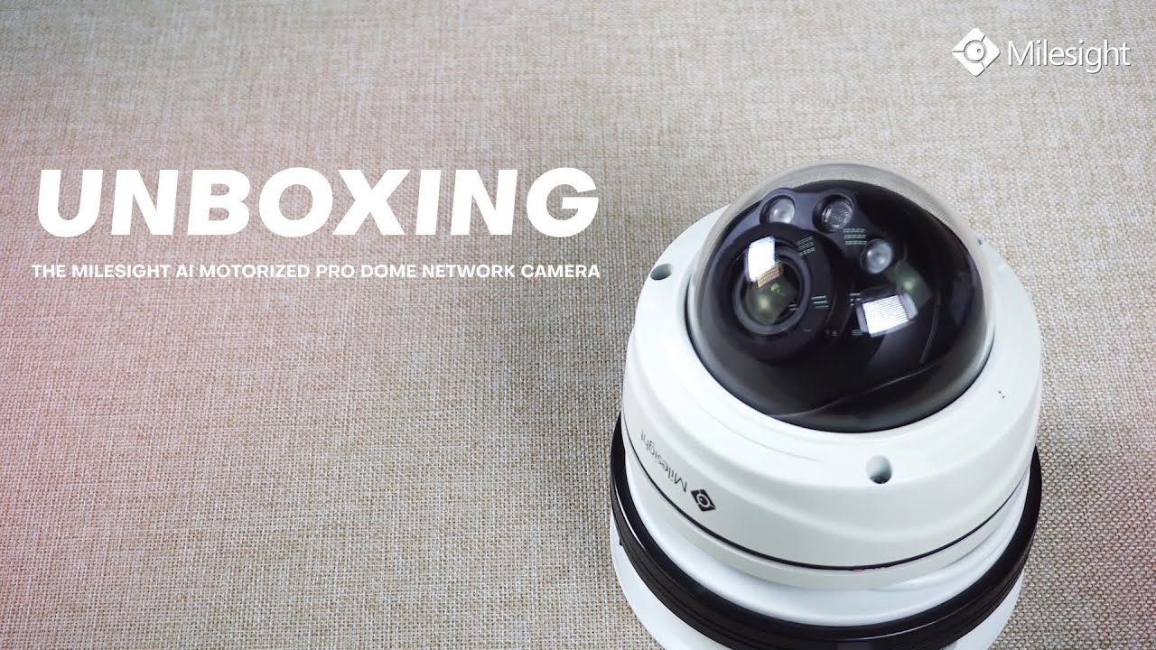 Unboxing the Milesight AI Motorized Pro Dome Network Camera