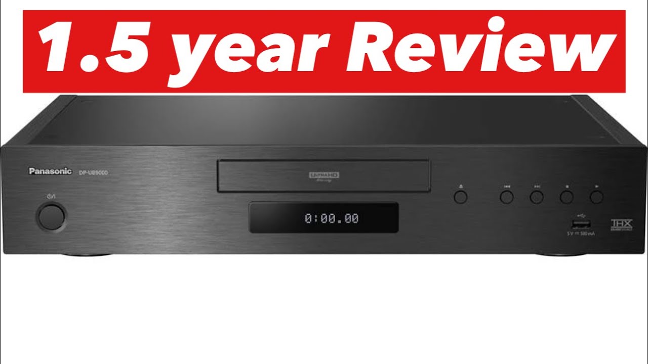Panasonic UB9000 4k player after 1.5 years of owning is it still a great player?