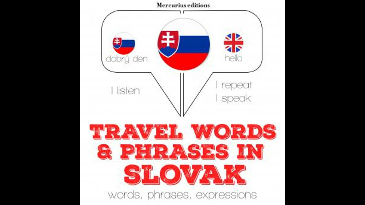 Travel words and phrases in Slovak: 'Listen, Repeat, Speak' language learning course - Jm Gardner