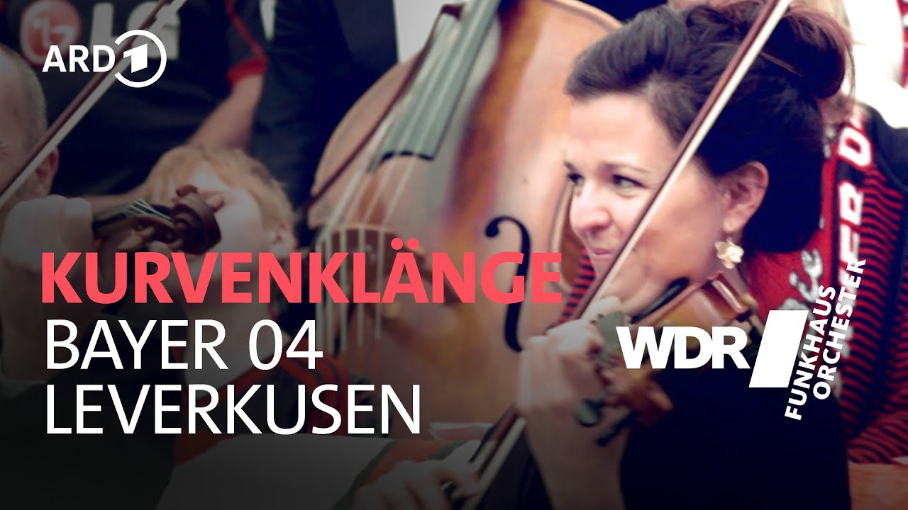 Kurvenklänge: Bayer 04 Leverkusen | WDR Funkhausorchester