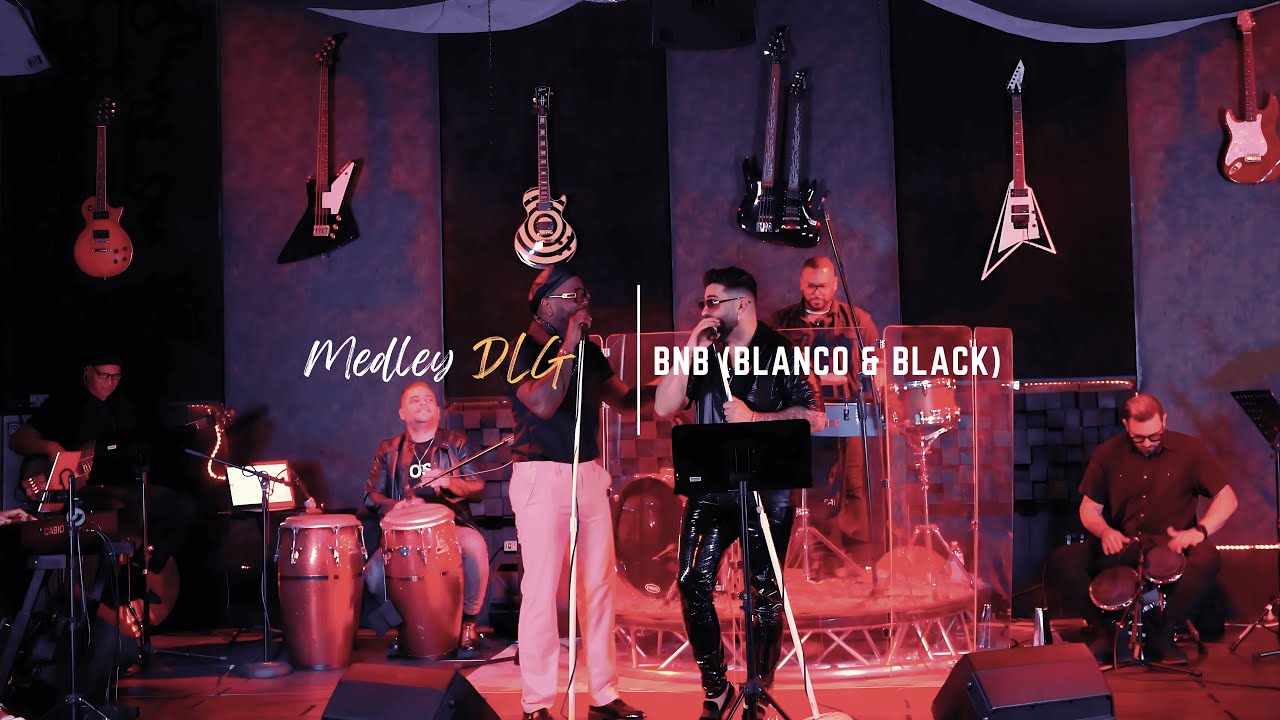 BnB (Blanco & Black) - Medley DLG (LIVE)
