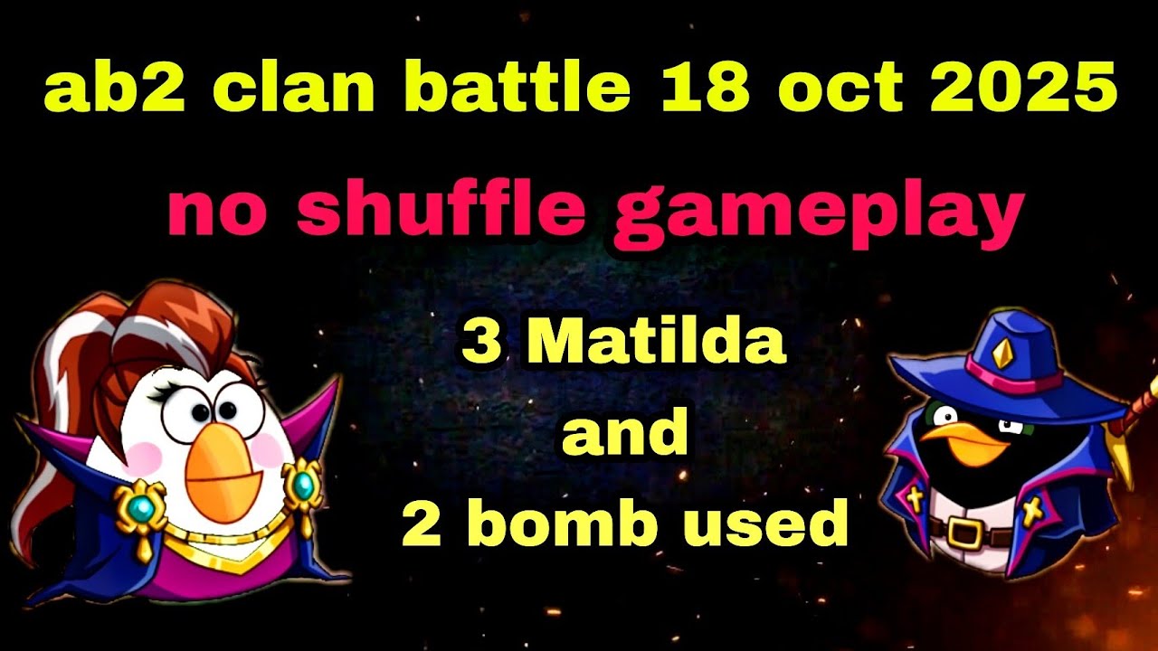 Angry birds 2 clan battle 18 oct 2025 no shuffle gameplay Matilda and bomb x2 #ab2 clan battle today