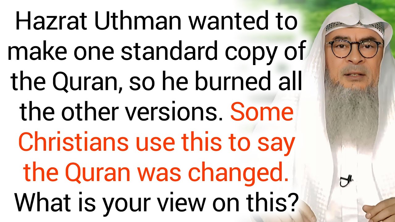 Uthman Burned Quran Copies? Answering a Common Christian Claim | Sheikh Assim Al Hakeem