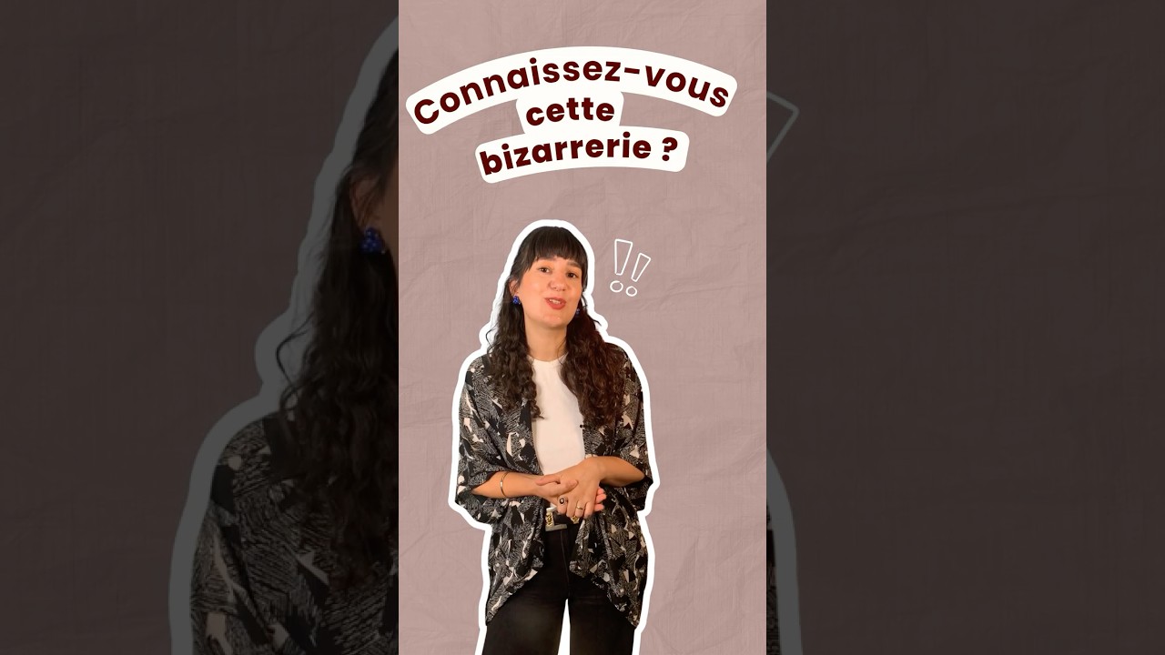 Connaissez-vous cette bizarrerie du fran&ccedil;ais ?
