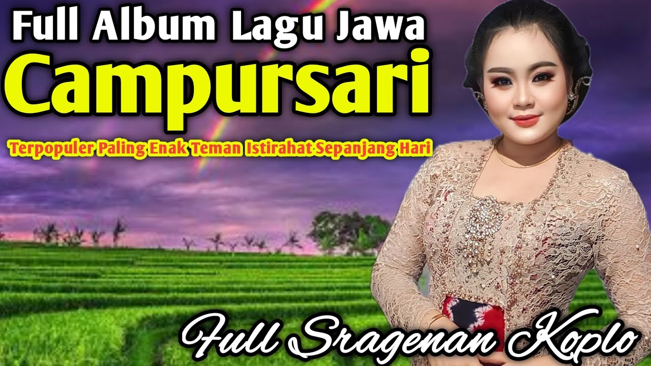 FULL 1 JAM NON-STOP CAMPURSARI SRAGENAN KOPLO TERBARU PALING ENAK DIDENGAR