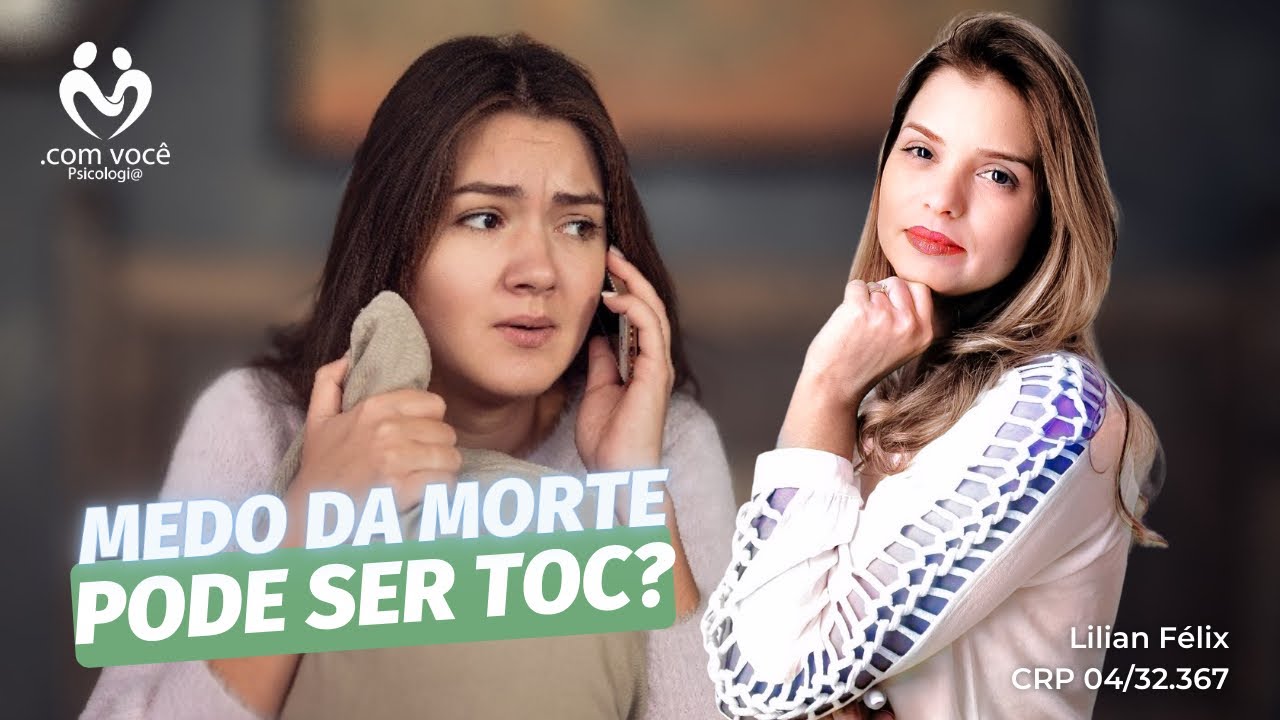 TOC e o medo da morte - com você Psicologia