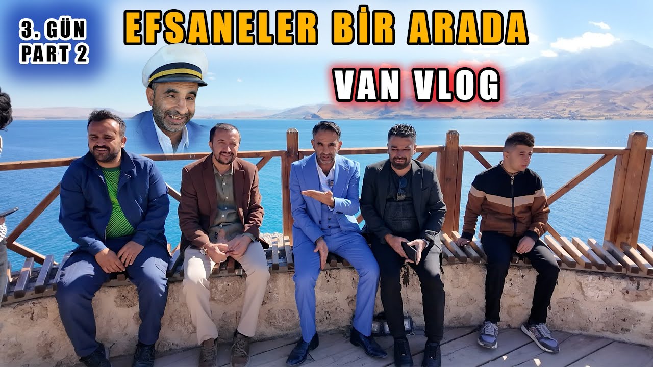 Van'da 3. Gün | Vlog | Efsaneler Bir Arada | Part 2