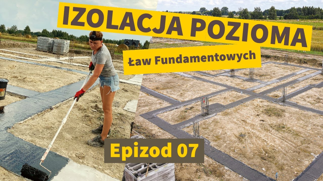 Izolacja Pozioma Ław Fundamentowych - Epizod 7 - Sami Budujemy Dom