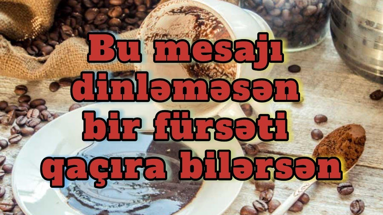 İndi tələsmək doğru deyil, bu fincanDA xəbərdarlıq var. Niyyət tutun FİNCAN seçin....