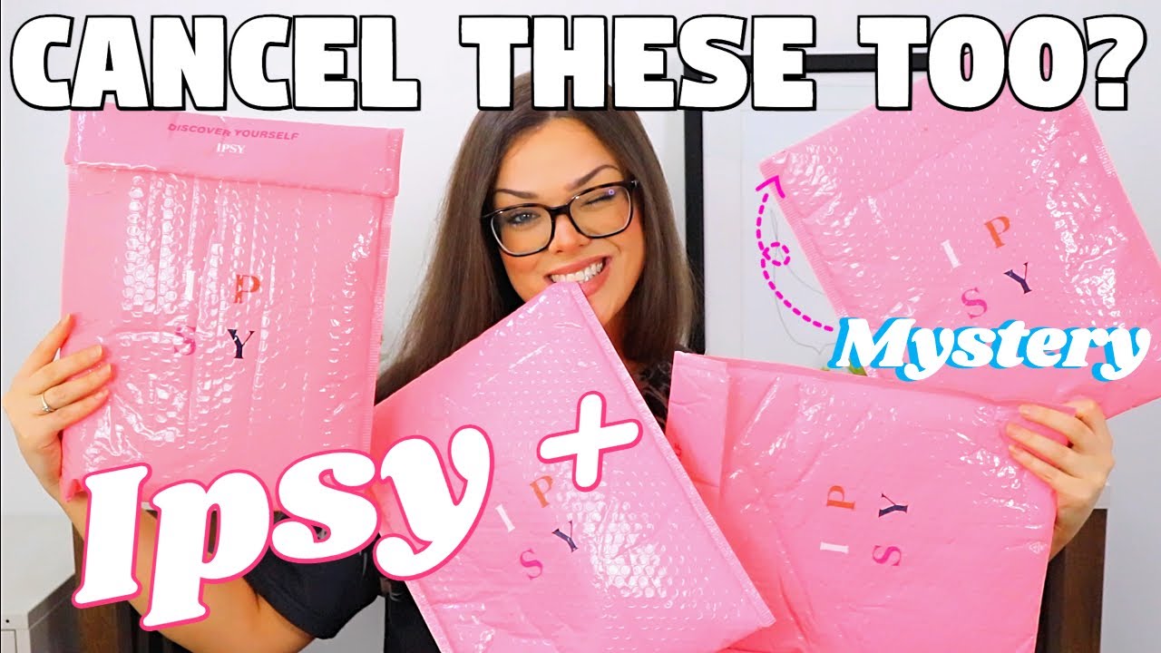 GETTING RID OF EVERY IPSY SUBSCRIPTION?! (3 Ipsy Plus & 1 Mystery Unboxing)