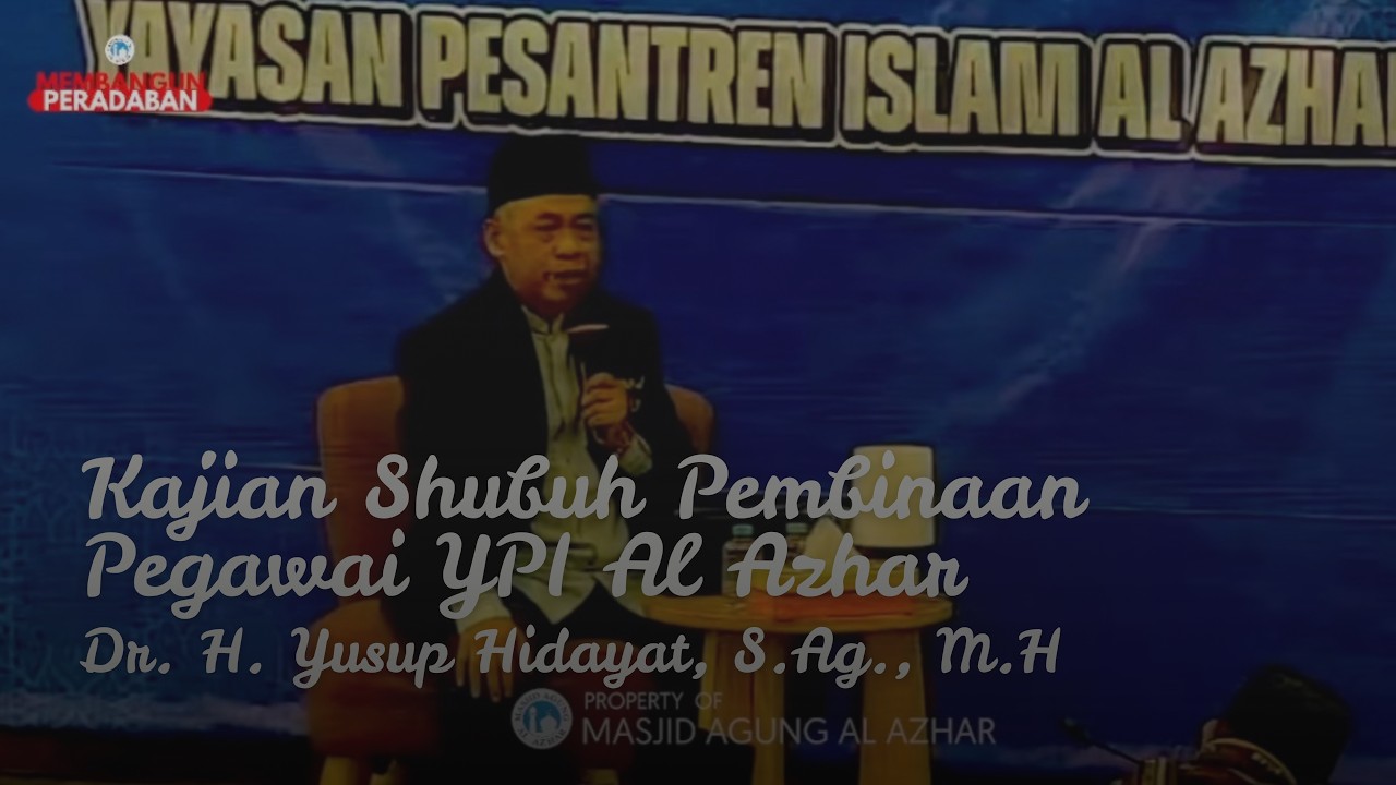 Kajian Shubuh Pembinaan Pegawai YPI Al Azhar | Dr. H. Yusup Hidayat, S.Ag., M.H