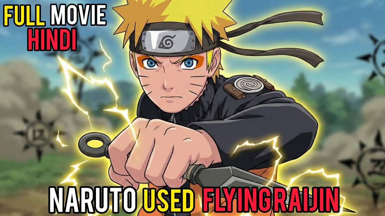 (Full Movie) What If Naruto Mastered FLYING RAIJIN?