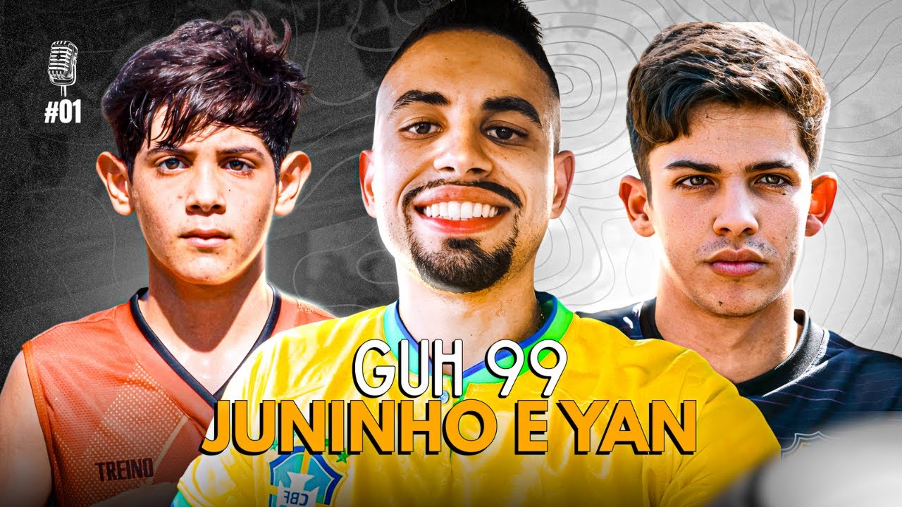 YAN DIAS E JUNINHO – Reis da Bola - GuhCast #01