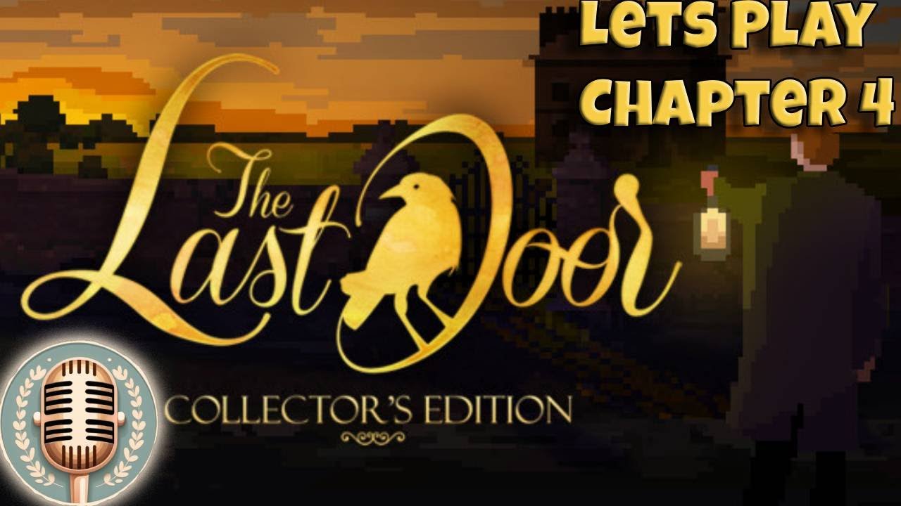 The Last Door - Let's Play Chapter 4: Ancient Shadows - In Search for Passage through the Veil