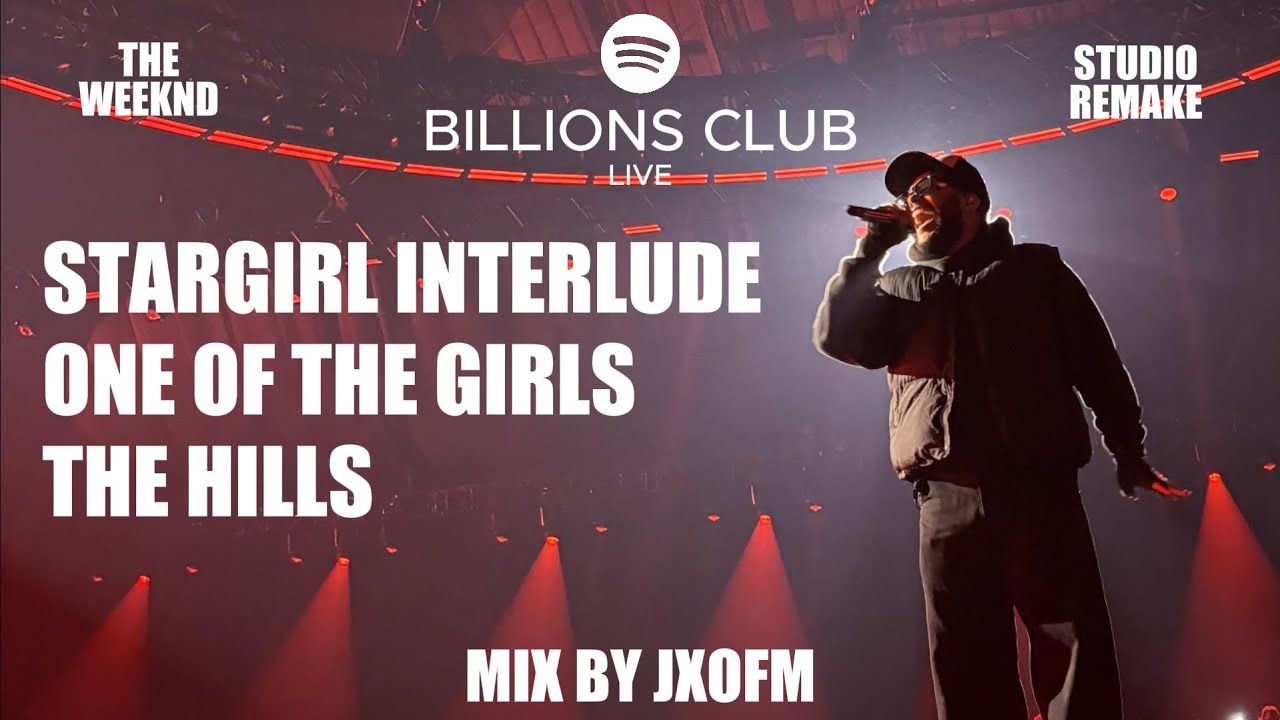 The Weeknd - Stargirl Interlude / One Of The Girls / The Hills (Spotify Billions Club Studio Remake)