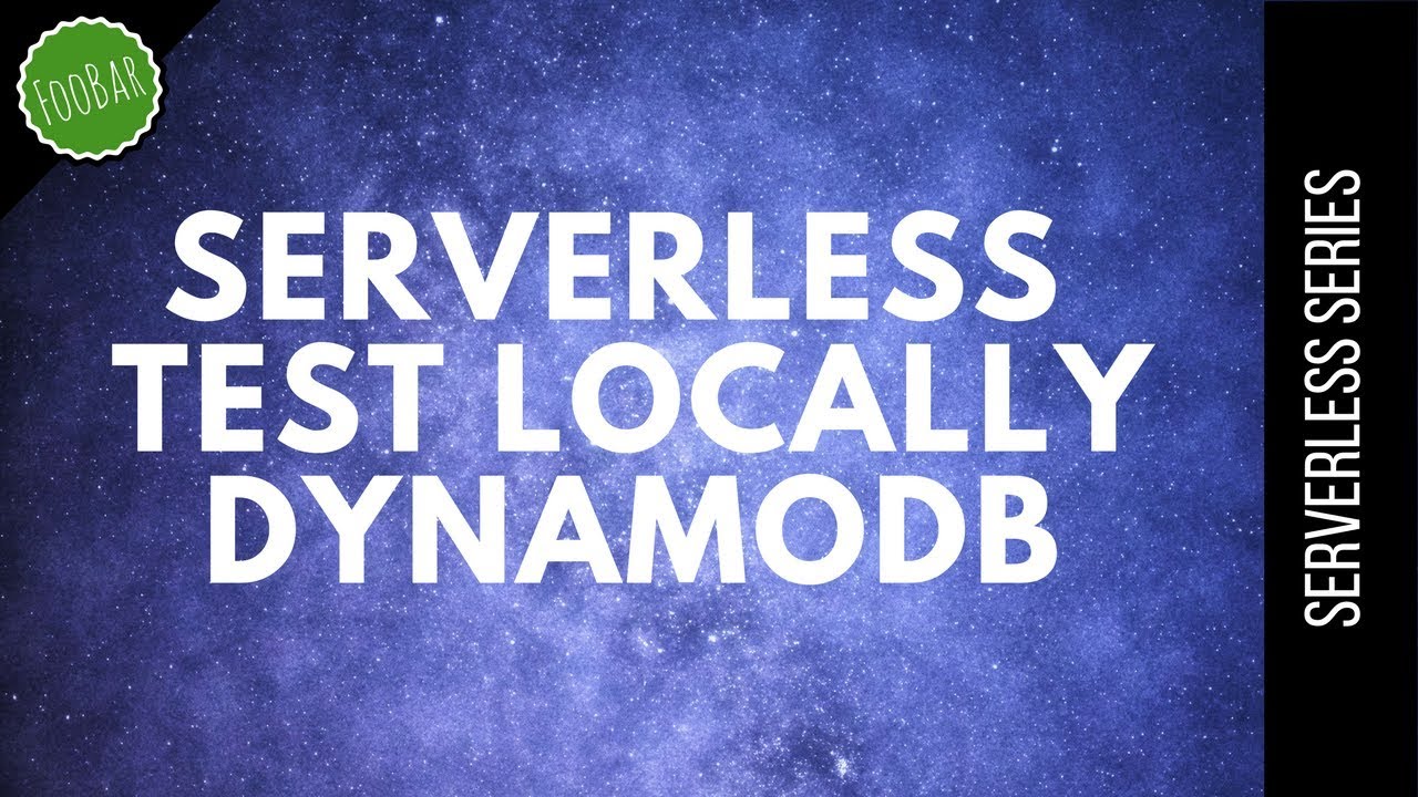 DynamoDB local testing | Serverless | FooBar