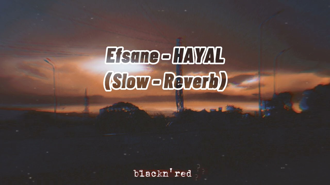 Efsane - HAYAL(slow and reverb)__sad version_turkish beat_arabic violin_turkish lofi music 