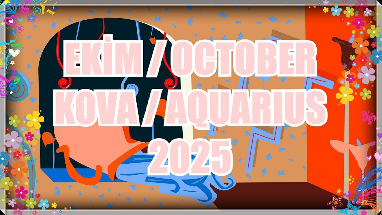 Ekim 2025 Astrolojik Burç Yorumu Kova/Yükselen Kova/Aquarius Monthly Horoscope for October 2025
