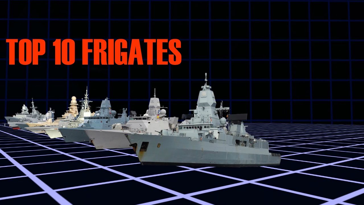 Top 10 frigates in the World