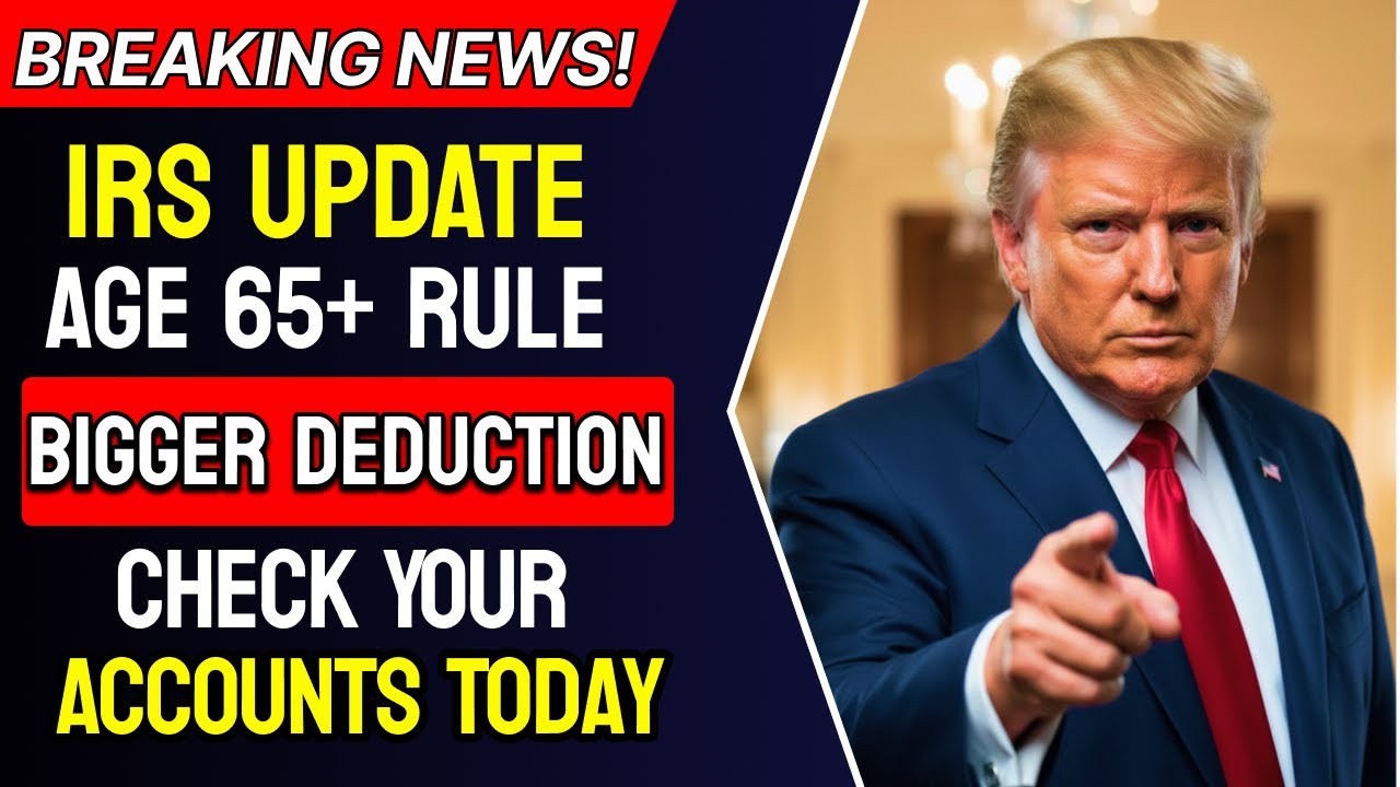 PAYMENT UPDATE: Late Checks Clearing Today + New IRS Deduction for Age 65+