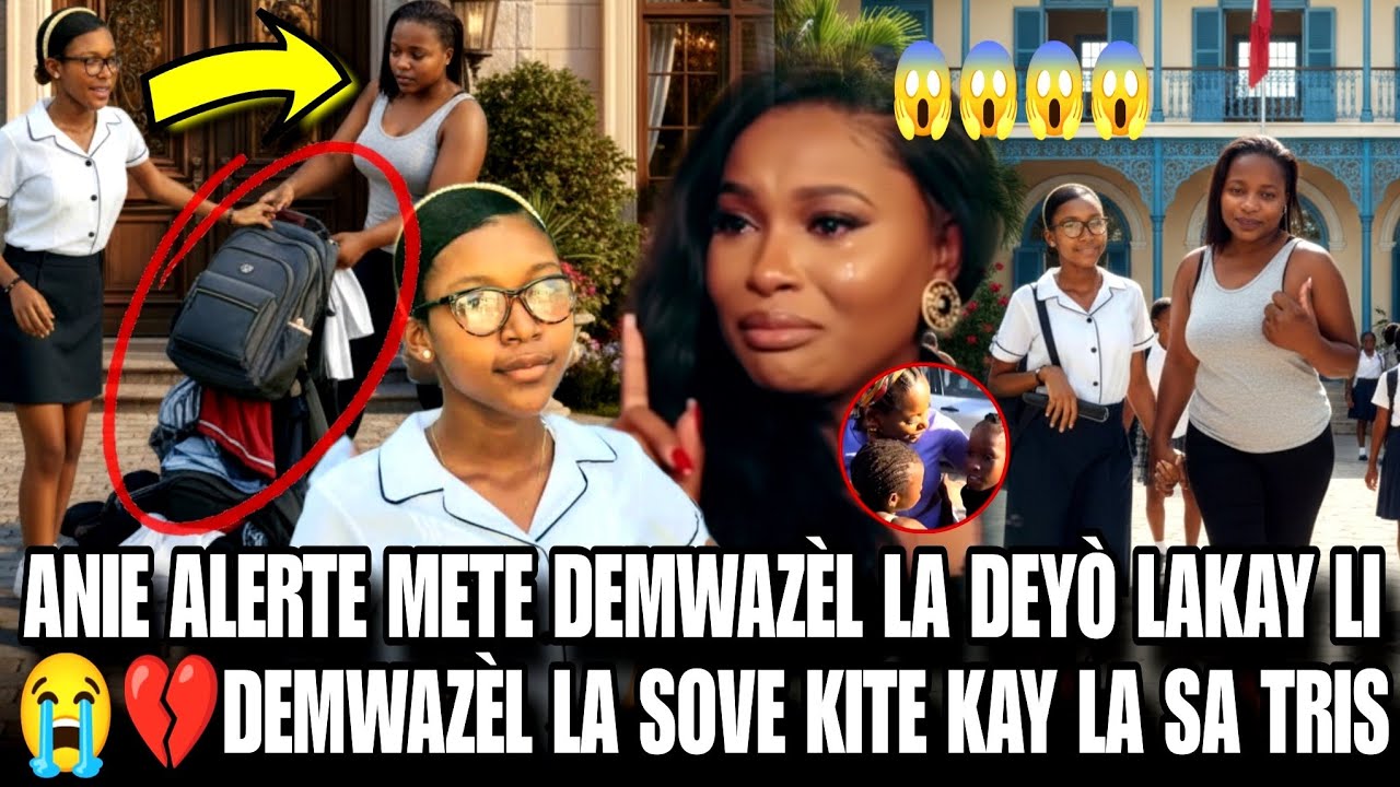ANIE ALERTE METE DEMWAZÈL LA DEYÒ LAKAY LI😭💔 DEMWAZÈL LA SOVE KI KAY LA MEZANMI SA TRIS 