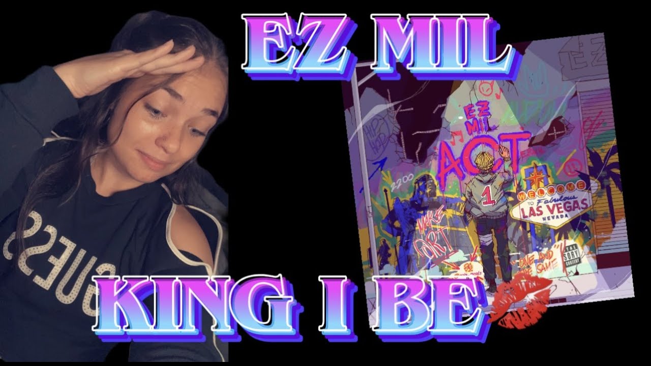 (NEVER FAILS TO IMPRESS!)EZ MIL- KING I BE|REACTION