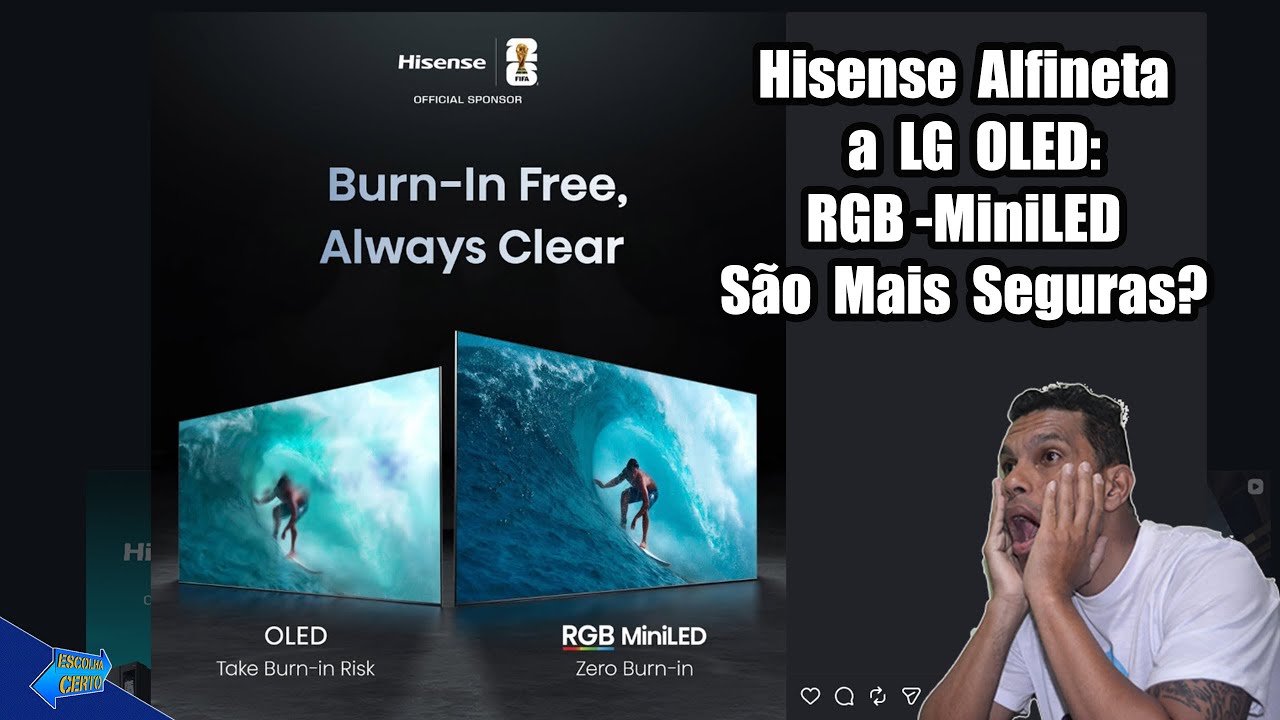 Guerra das TVs esquenta: Hisense mira no ponto fraco da OLED da LG e Promove seu RGB-MiniLED