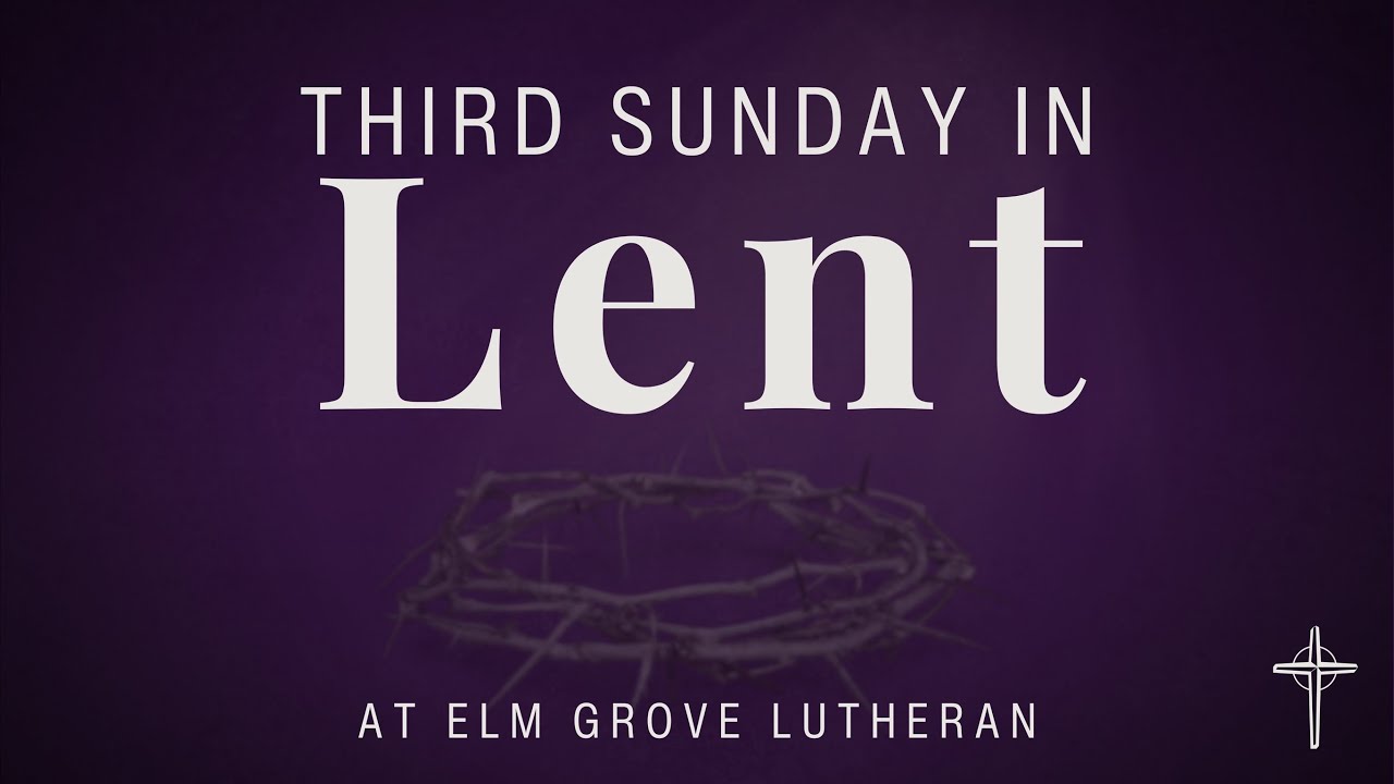 2026 03 08 Worship, Third Sunday in Lent