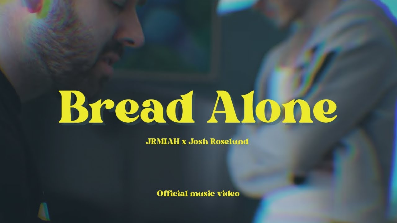Bread Alone - JRMIAH ft Josh Roselund (official music video)