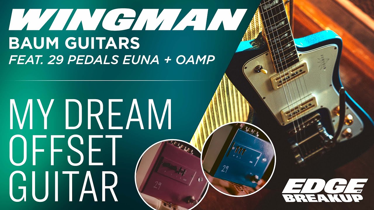Baum Guitars Wingman feat. 29 Pedals EUNA & OAMP
