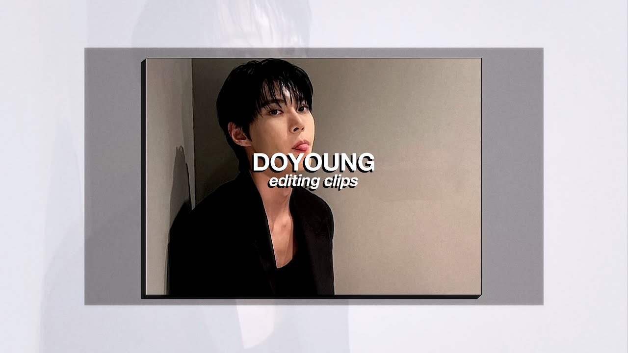 doyoung editing clips / scenepack #1