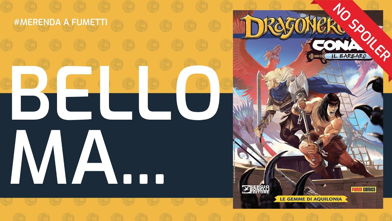 STORIA AVVINCENTE, MA COS&Igrave; ANCHE NO! | Dragonero Conan n1 | lucadeejay