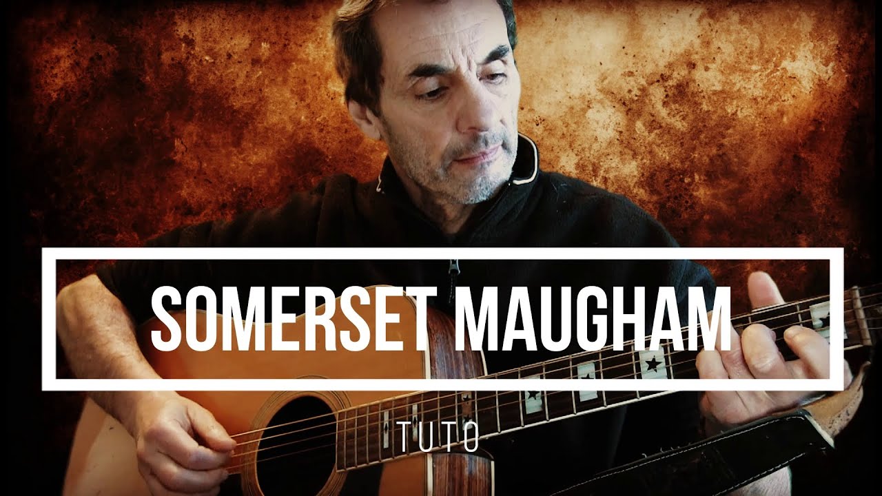 tuto SOMERSET MAUGHAM