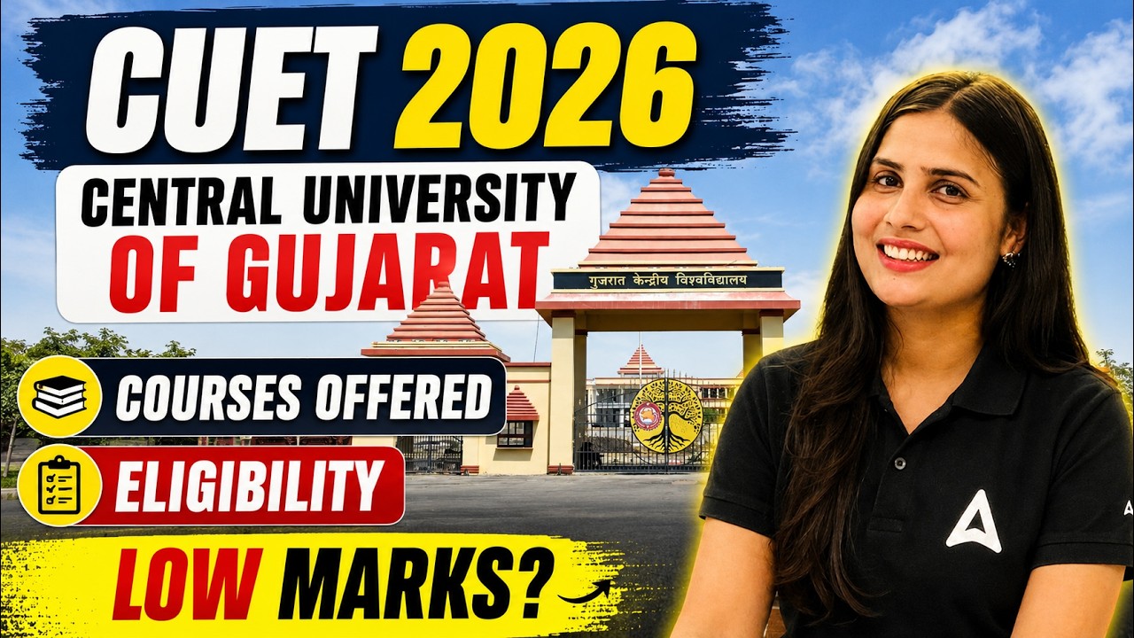 CUET 2026 | Central University of Gujarat Admission 2026 | Courses Offered, Eligibility & Low Marks