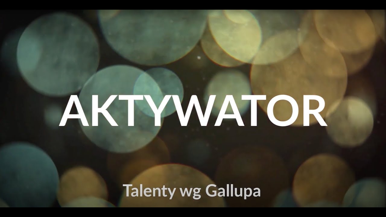 Talent Aktywator (Activator) - Test GALLUPa, CliftonStrengths