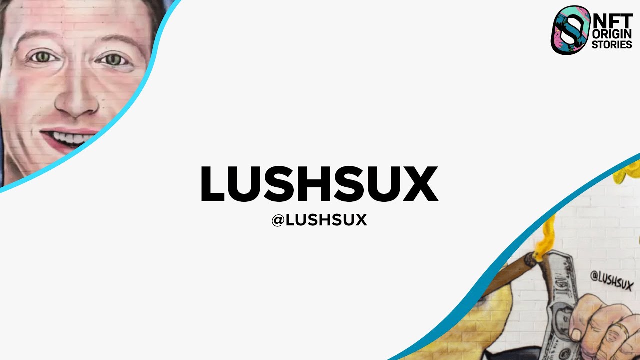 Lushsux | NFT Origin Stories #14