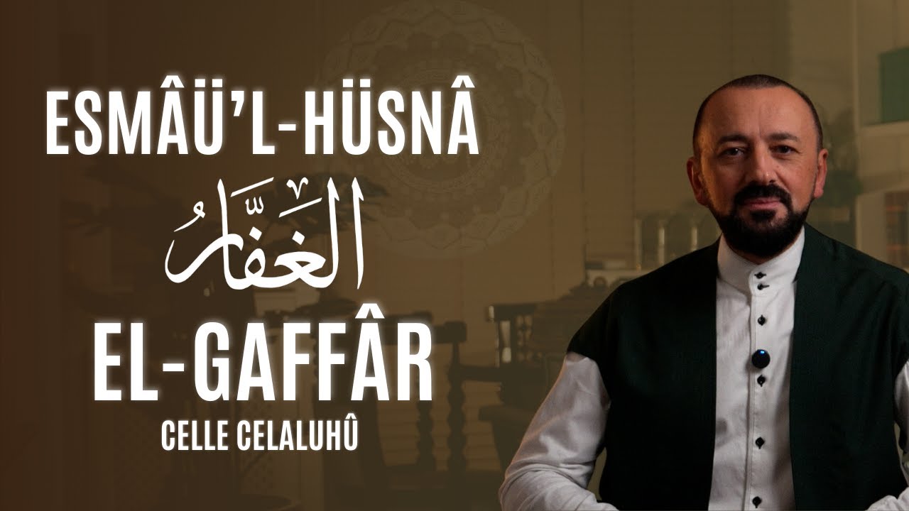 El-Gaff&acirc;r (Celle Celaluh&ucirc;): Esm&acirc;&uuml;'l-H&uuml;sn&acirc;