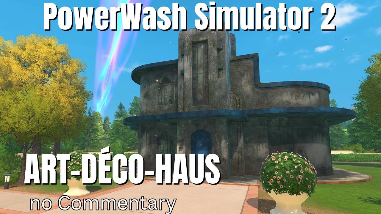 PowerWash Simulator 2 – Art-Déco-Haus | Dach bis Boden Reinigung | No Commentary