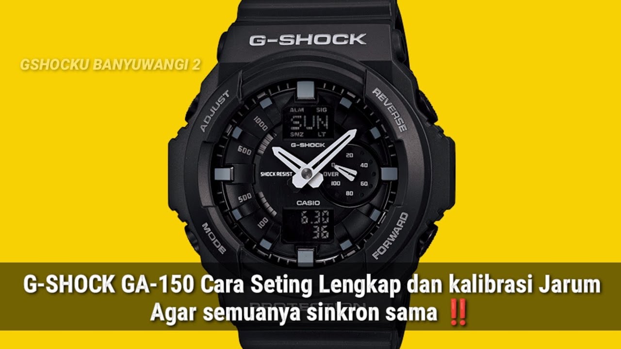 G-SHOCK GA-150 Cara Seting Lengkap dan kalibrasi Jarum Agar semuanya sinkron sama dan akurat  ‼️