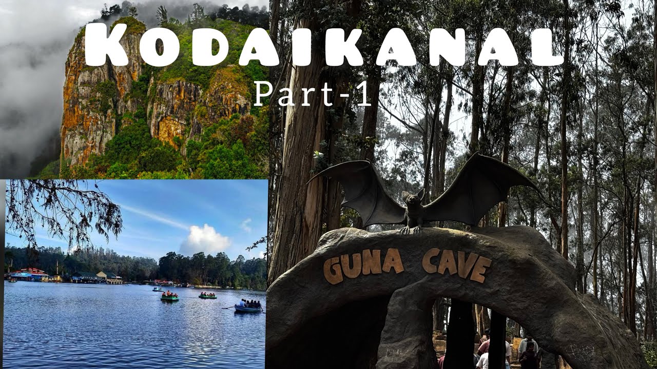 Kodaikanal Vlog Day-1 | Kodaikanal Tourist Places | The High Altitude | Guna Cave | Kodaikanal Lake