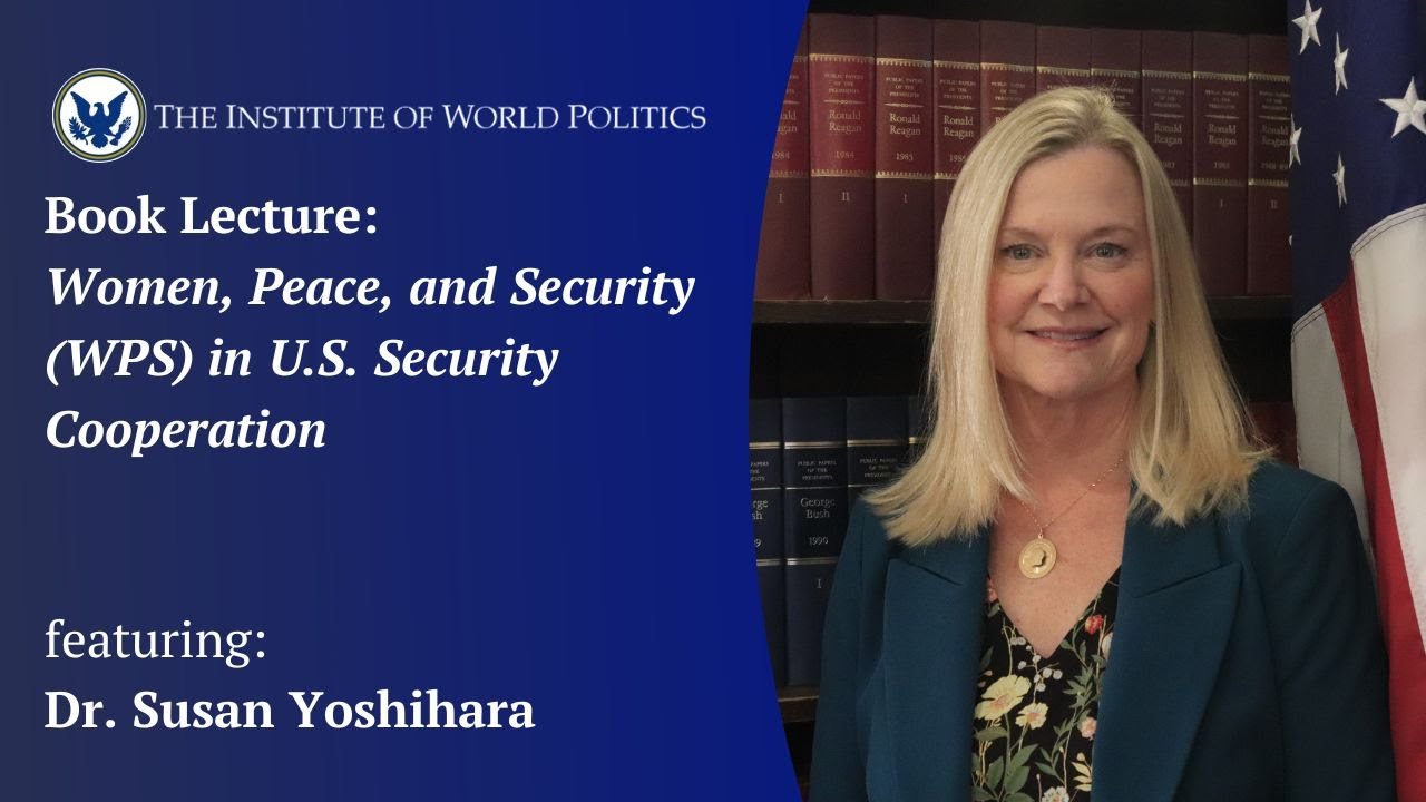 Book Lecture: Women, Peace, and Security (WPS) in U.S. Security Cooperation